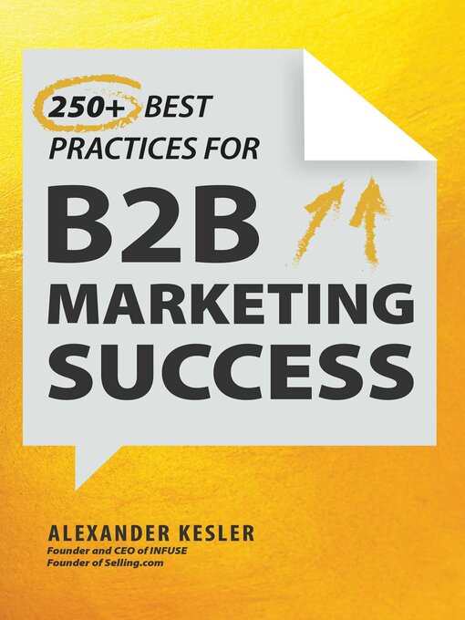 Title details for 250+ Best Practices for B2B Marketing Success by Alexander Kesler - Available